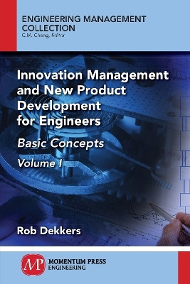 Innovation Management and New Product Development for Engineers, Volume I(English, Paperback, Dekkers Rob)