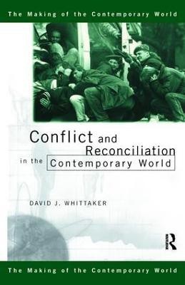 Conflict and Reconciliation in the Contemporary World(English, Hardcover, Whittaker David J.)