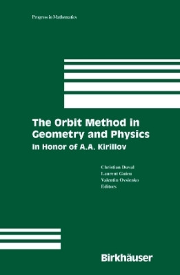 The Orbit Method in Geometry and Physics(English, Paperback, Duval Christian)