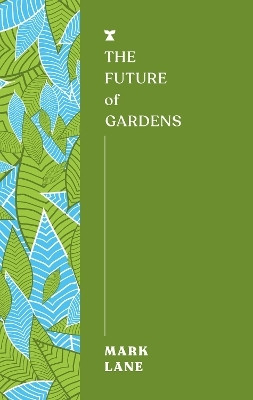 The Future of Gardens(English, Paperback, Lane Mark)