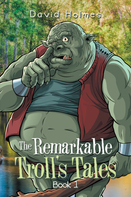 The Remarkable Troll's Tales(English, Hardcover, Holmes David)