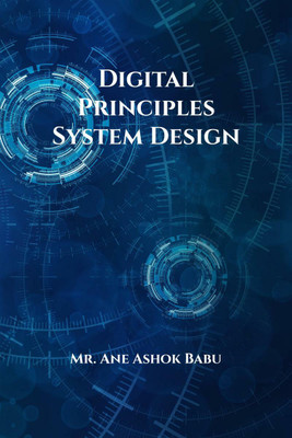 Digital Principles System Design(English, Paperback, Ane Ashok Babu)