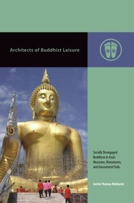 Architects of Buddhist Leisure(English, Hardcover, McDaniel Justin Thomas)