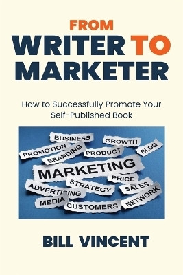 From Writer to Marketer (Large Print Edition)(English, Paperback, Vincent Bill)