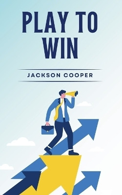 Play to Win(English, Paperback, Cooper Jackson)