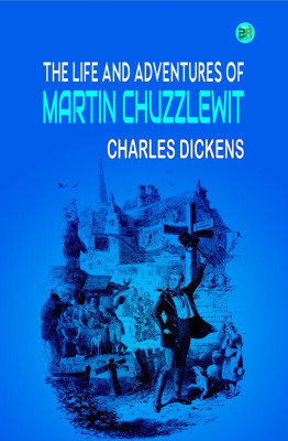 The Life and Adventures of Martin Chuzzlewit(Hardcover, Charles Dickens)