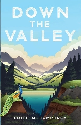 Down the Valley(English, Paperback, Humphrey Edith M)