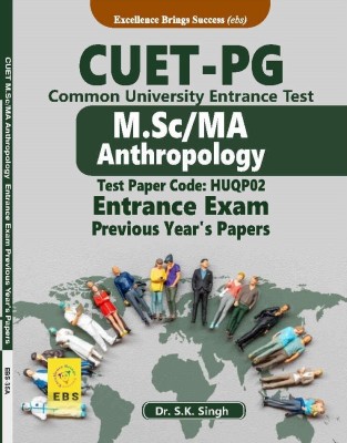 CUET PG M.Sc/M.A Anthropology (Test Paper Code: HUQP02) Entrance Exam Previous Year's Papers(English Medium); February,2024 Edition(Paperback, Dr. S.K. Singh, EBS Team)