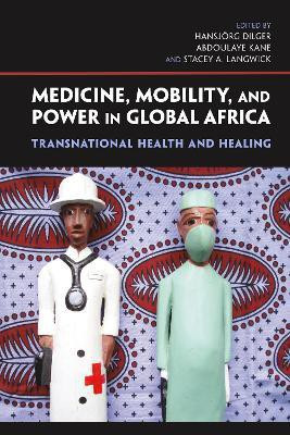 Medicine, Mobility, and Power in Global Africa(English, Hardcover, unknown)