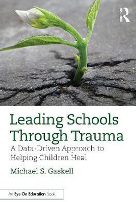 Leading Schools Through Trauma(English, Paperback, Gaskell Michael S.)