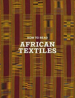 How to Read African Textiles(English, Paperback, Giuntini Christine)