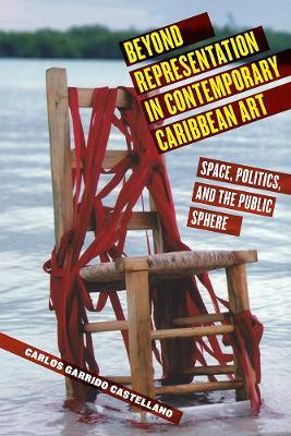 Beyond Representation in Contemporary Caribbean Art(English, Hardcover, Castellano Carlos Garrido)