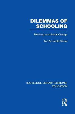 Dilemmas of Schooling (RLE Edu L)(English, Paperback, Berlak Ann)