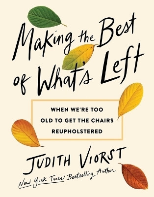 Making the Best of What's Left(English, Hardcover, Viorst Judith)