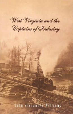 West Virginia and the Captains of Industry(English, Paperback, Williams John A.)