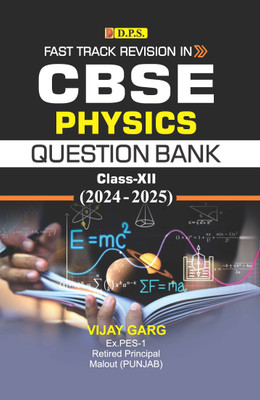Fast Track Revision in CBSE Physics (Questions Bank) Class-XII (2024-2025)(Paperback, Vijay Garg)