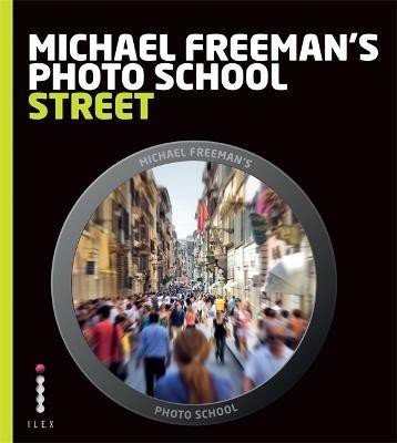 Michael Freeman's Photo School: Street Photography(English, Paperback, Freeman Michael)