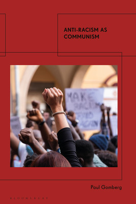 Anti-Racism as Communism(English, Hardcover, Gomberg Paul Professor)