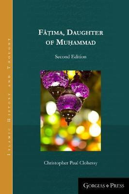 Fa?ima, Daughter of Muhammad (2nd ed.)(English, Paperback, Clohessy Christopher)