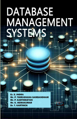 DATABASE MANAGEMENT SYSTEMS(Paperback, Er. E. INDRA Mr. P. THIRUGNANA SAMBANDHAM Mr. P. KARTHIKEYAN Mr. K. HEMAKUMAR Dr. T. KARTHICK)