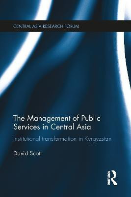 The Management of Public Services in Central Asia(English, Paperback, Scott David)