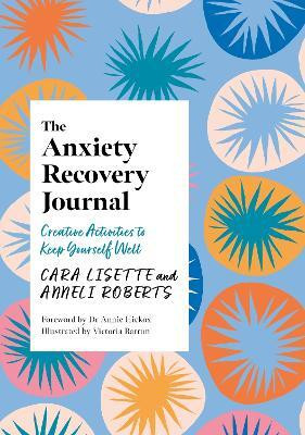 The Anxiety Recovery Journal(English, Paperback, Lisette Cara)