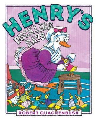 Henry's Duckling Days(English, Hardcover, Quackenbush Robert)