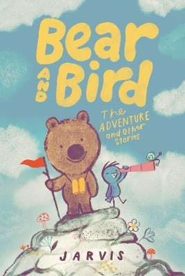 Bear and Bird: The Adventure and Other Stories(English, Hardcover, Jarvis)