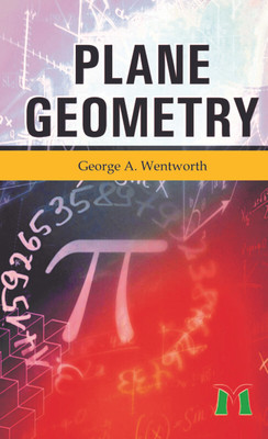 Plane Geometry(Hardcover, George A. Wentworth)