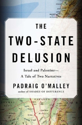 The Two-state Delusion(English, Hardcover, O'Malley Padraig)