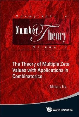 Theory Of Multiple Zeta Values With Applications In Combinatorics, The(English, Hardcover, Eie Minking)