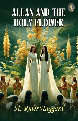 Allan and the Holy Flower(English, Paperback, Haggard H Rider)