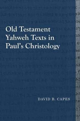Old Testament Yahweh Texts in Paul's Christology(English, Paperback, Capes David B.)