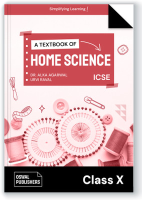 Oswal Home Science Textbook for ICSE Class 10 : By Dr. Alka Agarwal, Urval Raval(Paperback, Dr. Alka Agarwal, Urval Raval)