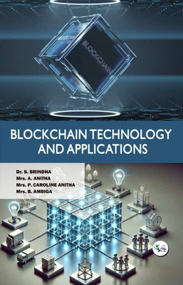 Blockchain Technology and Applications(Paperback, Dr.S.Brindha Mrs.A.Anitha Mrs. P. Caroline Anitha Mrs.B.Ambiga)