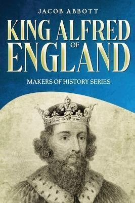 King Alfred of England(English, Paperback, Abbott Jacob)