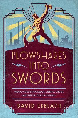Plowshares into Swords(English, Hardcover, Ekbladh David)
