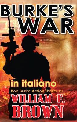 BURKE'S WAR, in italiano(Italian, Hardcover, Brown William F)