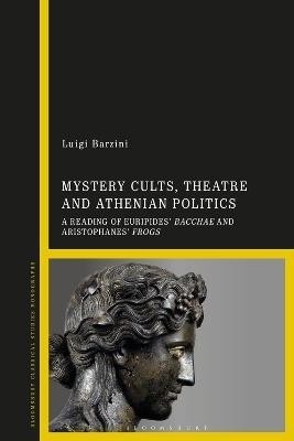 Mystery Cults, Theatre and Athenian Politics(English, Electronic book text, Barzini Luigi)