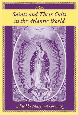 Saints and Their Cults in the Atlantic World(English, Hardcover, unknown)