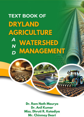 Text Book of Dryland Agriculture and Watershed Management(Hardcover, Dr. Ram Nath Maurya, Dr. Anil Kumar, Miss. Dhruti R. Kotadiya, Mr. Chinmoy Deori)