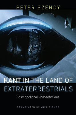 Kant in the Land of Extraterrestrials(English, Electronic book text, Szendy Peter)
