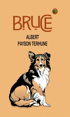 Bruce(Paperback, Albert Payson Terhune)