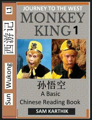 Monkey King (Part 1) - A Basic Chinese Reading Book (Simplified Characters), Folk Story of Sun Wukong from the Novel Journey to the West, Self-Learn Reading Mandarin Chinese(Chinese, Paperback, Karthik Sam) Monkey King (Part 1) - A Basic Chinese Reading Book (Simplified Characters), Folk Story of Sun Wukong from the Novel Journey to the West, Self-Learn Reading Mandarin Chinese(Chinese, Paperback, Karthik Sam)