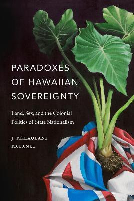 Paradoxes of Hawaiian Sovereignty(English, Hardcover, Kauanui J. Kehaulani)