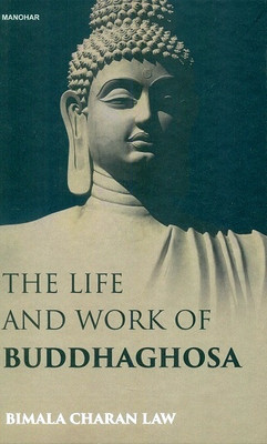 The Life and Work of Buddhaghosa(English, Hardcover, Law Bimla Charan)