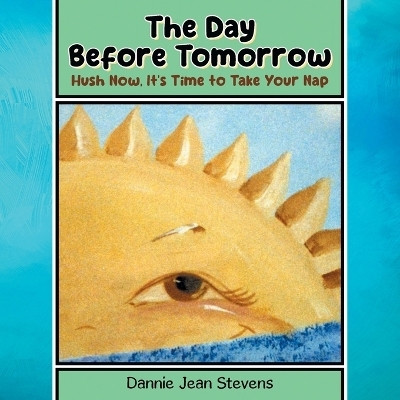 The Day Before Tomorrow(English, Paperback, Stevens Dannie Jean)