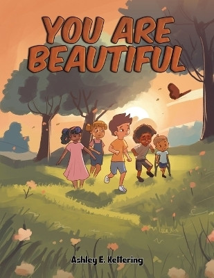 You Are Beautiful(English, Paperback, Kettering Ashley E)