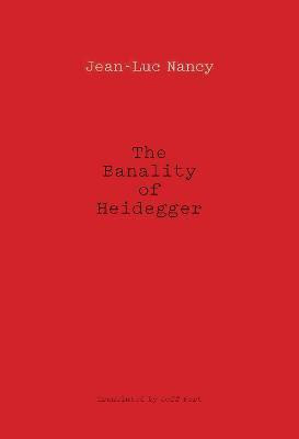 The Banality of Heidegger(English, Electronic book text, Nancy Jean-Luc)
