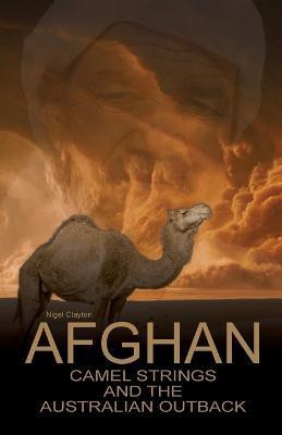 Afghan Camel Strings and the Australian Outback(English, Paperback, Clayton)